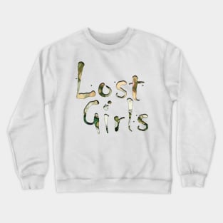 Lost Girls Crewneck Sweatshirt